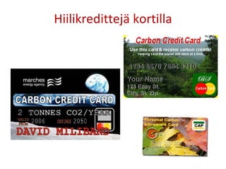 Hiilikredittejä kortilla 