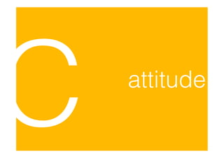 C   attitude
 
