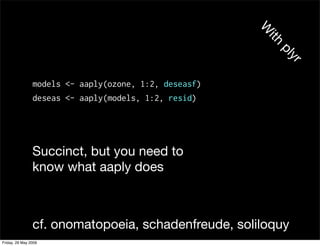 Plyr, one data analytic strategy