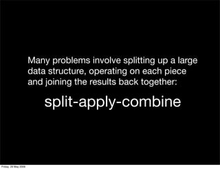 Plyr, one data analytic strategy