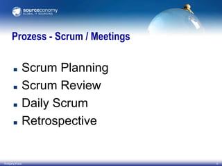 Prozess - Scrum / Meetings





Wolfgang Kraus

Scrum Planning
Scrum Review
Daily Scrum
Retrospective

6

 