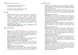 10
Sanctus (congregação, pelo conjunto)
Santo, Santo, Santo é o Senhor dos Exércitos
Toda a terra está cheia da sua glória.
Tu és digno de receber toda glória, honra e poder.
Tu és o Deus tremendo, cheio de graça.
Anamnese
Ministro: Toda glória e ação de graças sejam dadas a ti, ó Senhor, nosso
Deus, por toda a criação e por nos teres feito à tua imagem e
semelhança e porque, tendo nós caído em pecado, enviaste
misericordiosamente em nosso resgate teu único Filho, Jesus Cristo, o
qual, para a nossa redenção, tomou sobre si a natureza humana e sofreu
a morte na cruz, realizando sacrifício único, perfeito e completo em
favor da humanidade. Agora, obedecendo ao seu mandamento, nos
reunimos para celebrar o sacramento da Eucaristia, no qual
experimentamos o mistério da fé:
Todos: Anunciamos, Senhor, a tua morte, e proclamamos a tua
ressurreição. Vem, ó Senhor Jesus!
Epíclese e Intercessões
Todos se colocam de joelhos.
Ministro: Aceita, ó Senhor, nossa oferta de ação de graças, frutos
daquilo que tu mesmo nos concedeste por tua dadivosa mão. Envia
sobre nós o teu Santo Espírito, de modo que, ao participarmos deste pão
e deste cálice, estejamos, em verdade, participando da comunhão do †
Corpo e do Sangue de Nosso Senhor Jesus Cristo.
Povo: Recebe, Senhor, a nossa oferta.
Ministro: Suplicamos-te que, ao participarmos do Corpo e do Sangue
de Cristo, sejamos reunidos pelo Espírito Santo num só corpo.
Povo: Faze de nós um só corpo e um só espírito.
Ministro: Lembra-te, ó Pai, da tua Igreja que se faz presente pelo
mundo inteiro. Que ela cresça na prática do teu amor, com nosso
Arcebispo N., com nosso Bispo N. e com todos os pastores do teu
rebanho.
Povo: Lembra-te, ó Pai, da tua Igreja.
Ministro: Pedimos-te, enfim, ó Senhor, que tu tenhas misericórdia de
todos nós e nos conceda participarmos da vida eterna, com os patriarcas
e os profetas, com teus apóstolos e mártires, com os teus anjos, com
7
As Orações do Povo
Ministro: Diz o Senhor que muito vale, por sua eficácia, a súplica do
justo. Apresentemos a Deus nossas orações pela Igreja, pelo mundo, por
nossas autoridades e por nossos irmãos em necessidade, bem como
nossos motivos de gratidão.
Oficiante: Senhor, que a tua Igreja persevere fielmente na proclamação
da tua Palavra e na ministração dos teus Sacramentos. Sê com nosso
Bispo, N. e concede tua luz a todos os teus ministros. Senhor, nosso
Deus,
Povo: Escuta a nossa oração.
Oficiante: Senhor, que a tua misericórdia seja sobre o mundo, e que,
por tua dadivosa mão, a atual crise da economia possa ser superada. Dá
emprego aos que anseiam poder sustentar honestamente suas famílias, e
pesa tua mão de justiça contra todos os que se beneficiam injustamente
dos bens públicos pelos quais deveriam zelar. Senhor, nosso Deus,
Povo: Escuta a nossa oração.
Oficiante: Senhor, que a nossa comunidade possa viver fielmente o
Evangelho, cumprindo o Grande Mandamento e a Grande Comissão, de
modo a engrandecer teu nome e expandir teu Reino. Senhor, nosso
Deus,
Povo: Escuta a nossa oração.
Oficiante: Senhor, que os enfermos possam receber o conforto que vem
do teu Santo Espírito, e que segundo a tua misericordiosa soberania, os
médicos recebam a sabedoria que vem do alto, e os tratamentos que
ministram surtam o efeito que tu mesmo determinas. Lembra-te de
nossos irmãos N. e N., e de todos quantos padecem de sua saúde, física,
espiritual ou mental. Senhor, nosso Deus,
Povo: Escuta a nossa oração.
Oficiante: Senhor, que os enlutados possam receber, também, de ti, o
consolo, e que se possam fiar na esperança da ressurreição que só se
encontra em ti. Lembra-te, especialmente, ó Deus, da família do Rev.
Jaci Maraschin, a quem tu chamaste para tua companhia na semana
passada. Senhor, nosso Deus,
Povo: Escuta a nossa oração.
Oficiante: Senhor, que governas, soberano, a Criação e os destinos da
humanidade; rendemos-te graças e louvores pelos 500 anos do
nascimento de teu servo, nosso bem-aventurado Reformador João
Calvino. Que a retidão na fé e a intrepidez deste nosso irmão e doutor
da Igreja inspirem teus servos hoje e sempre a buscar na tua Palavra a
direção para as nossas vidas. Senhor, nosso Deus,
Povo: Escuta a nossa oração.
 