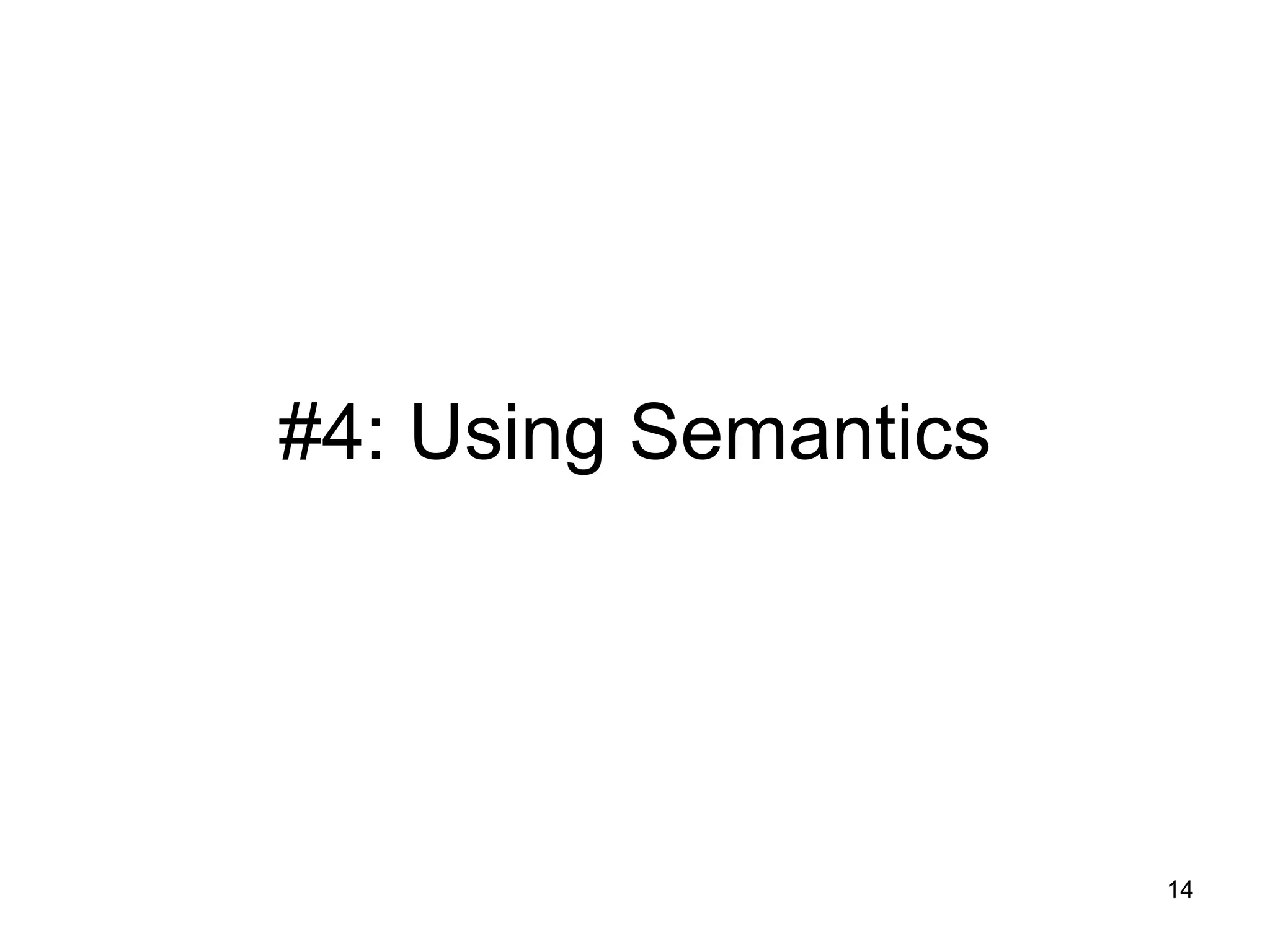 #4: Using Semantics 