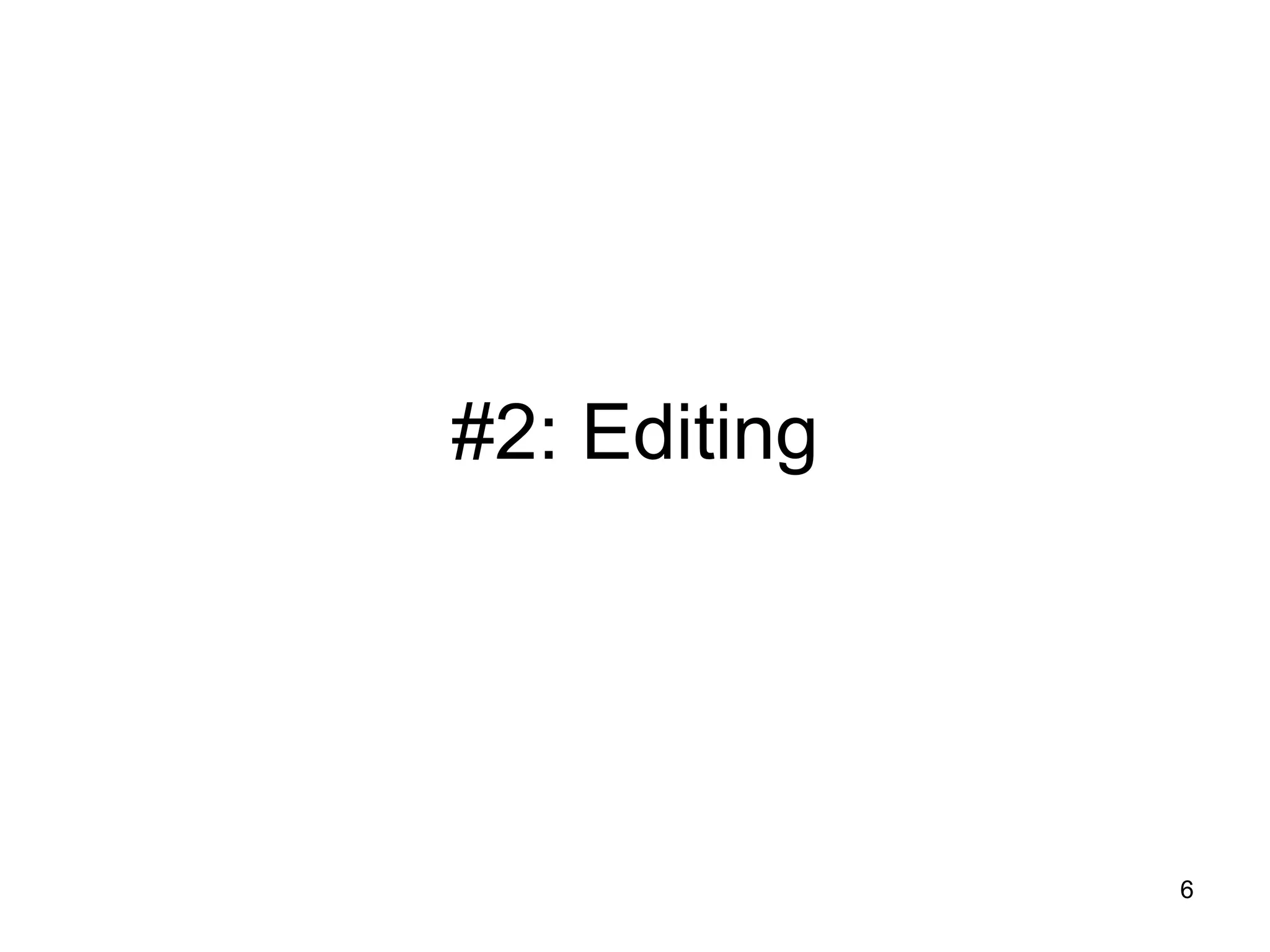 #2: Editing 