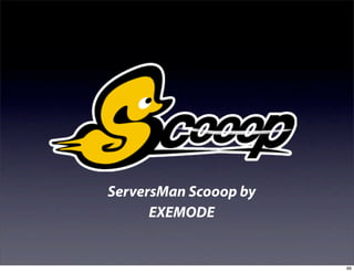 ServersMan Scooop by
      EXEMODE


                       89
 