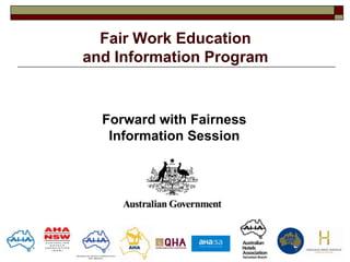 Fair Work Education
and Information Program


  Forward with Fairness
   Information Session
 