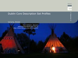 Dublin Core Description Set Profiles VoCamp, Bristol 