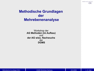 Methodische Grundlagen  der  Mehrebenenanalyse Workshop der  AG Methoden (im Aufbau)  und  der AG wiss. Nachwuchs  der  DGMS 