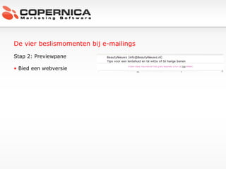 De vier beslismomenten bij e-mailings Stap 2: Previewpane Bied een webversie 
