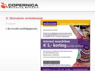 3: Stimuleren winkelbezoek E-coupon Na invullen profielgegevens 