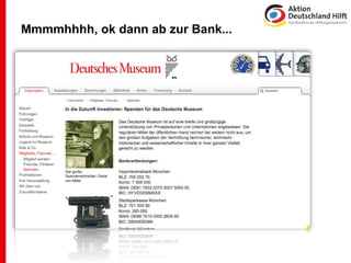 Mmmmhhhh, ok dann ab zur Bank...
 