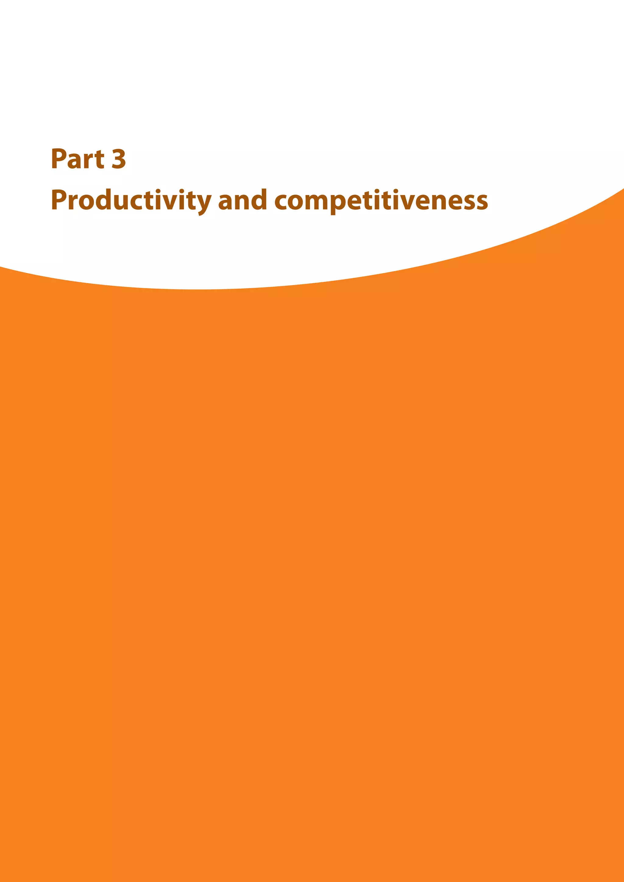Part 3
Productivity and competitiveness
 