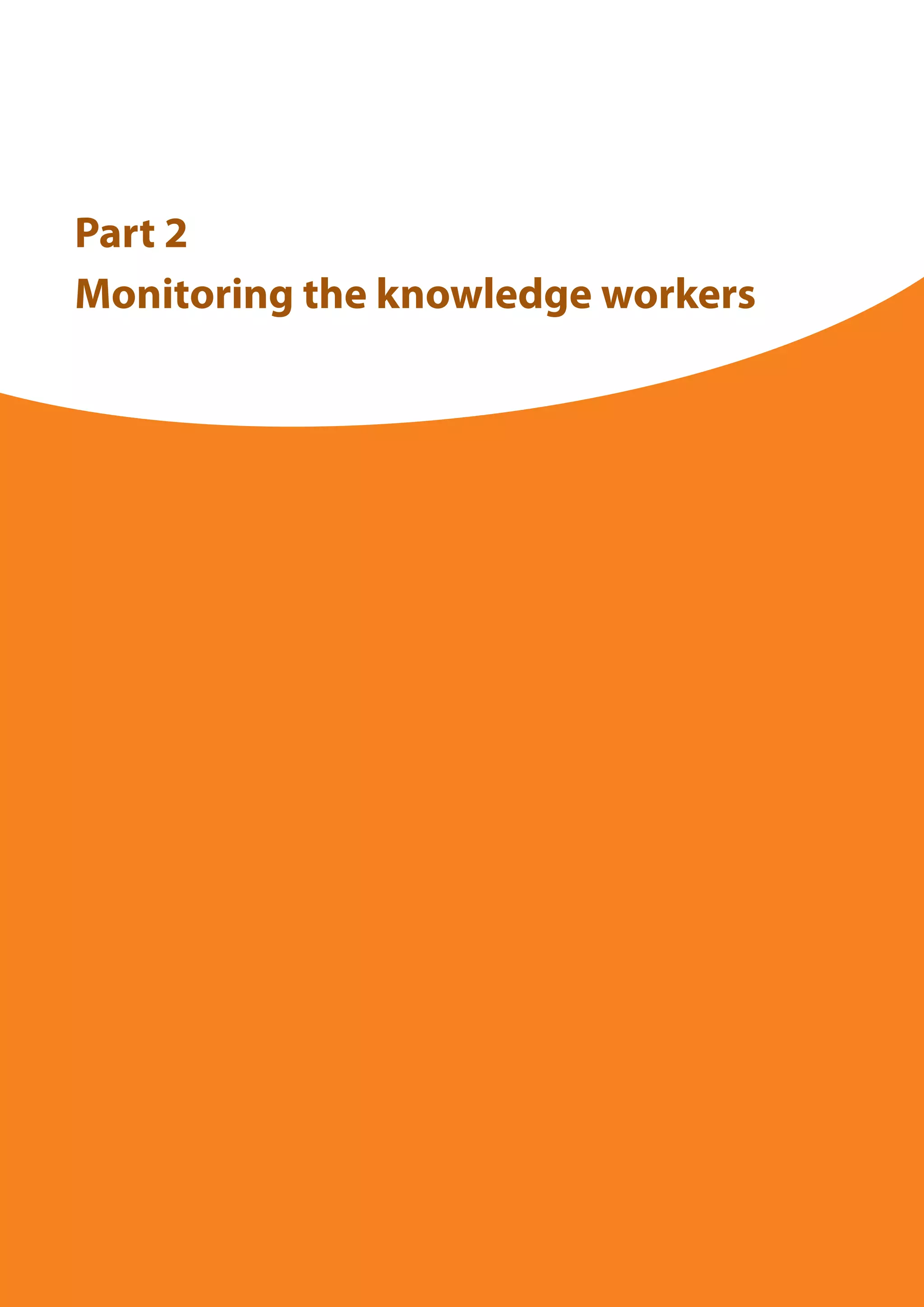 Part 2
Monitoring the knowledge workers
 
