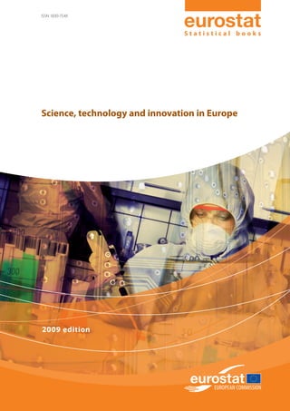ISSN 1830-754X



                                Statistical books




Science, technology and innovation in Europe




2009 edition
 