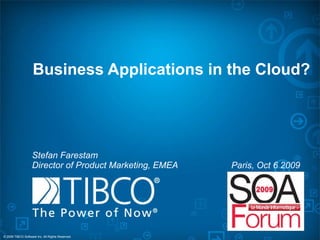 Business Applications in the Cloud? Stefan Farestam Director of Product Marketing, EMEA Paris, Oct 6 2009 
