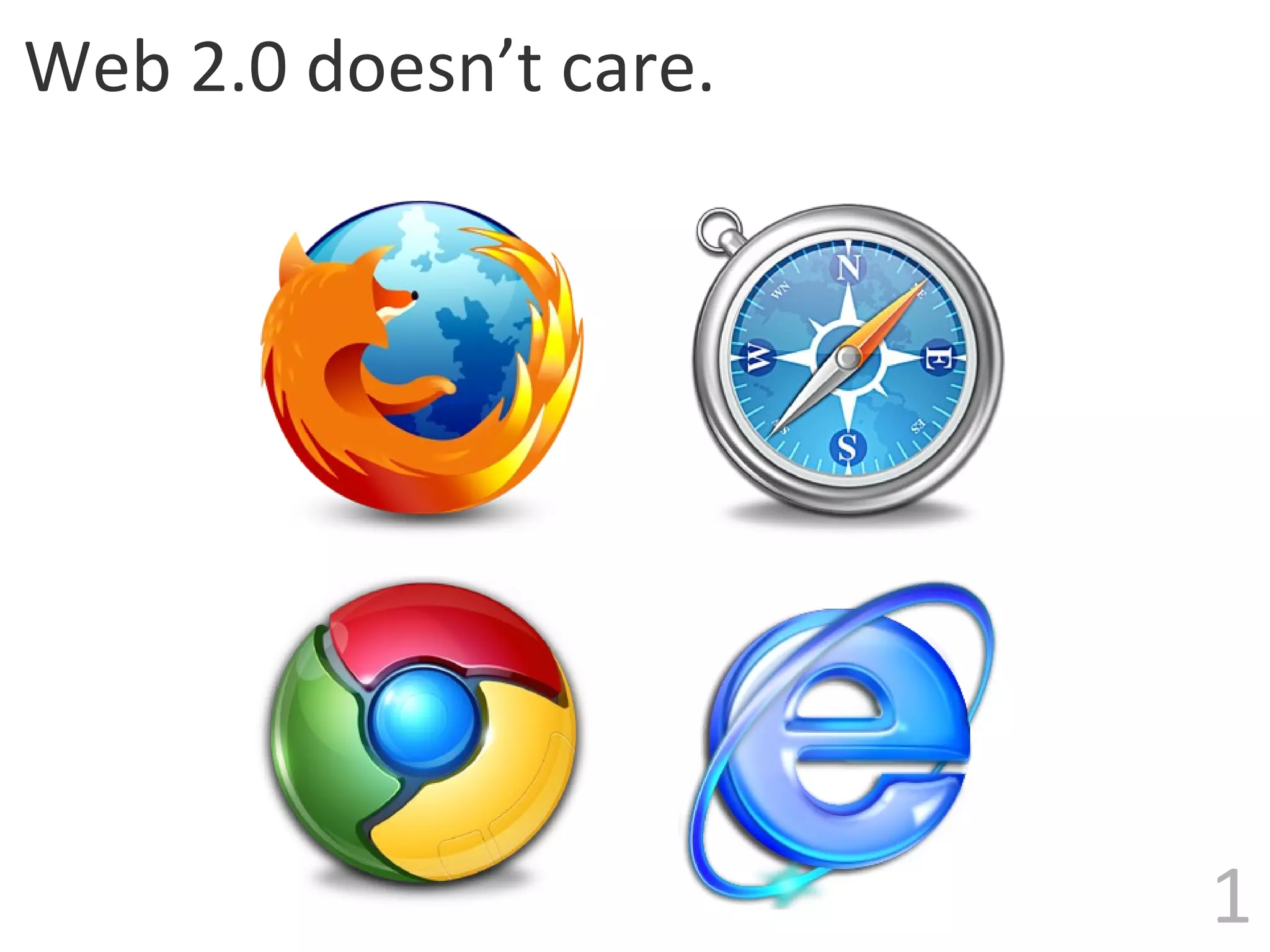 Web 2.0 doesn’t care. 1 