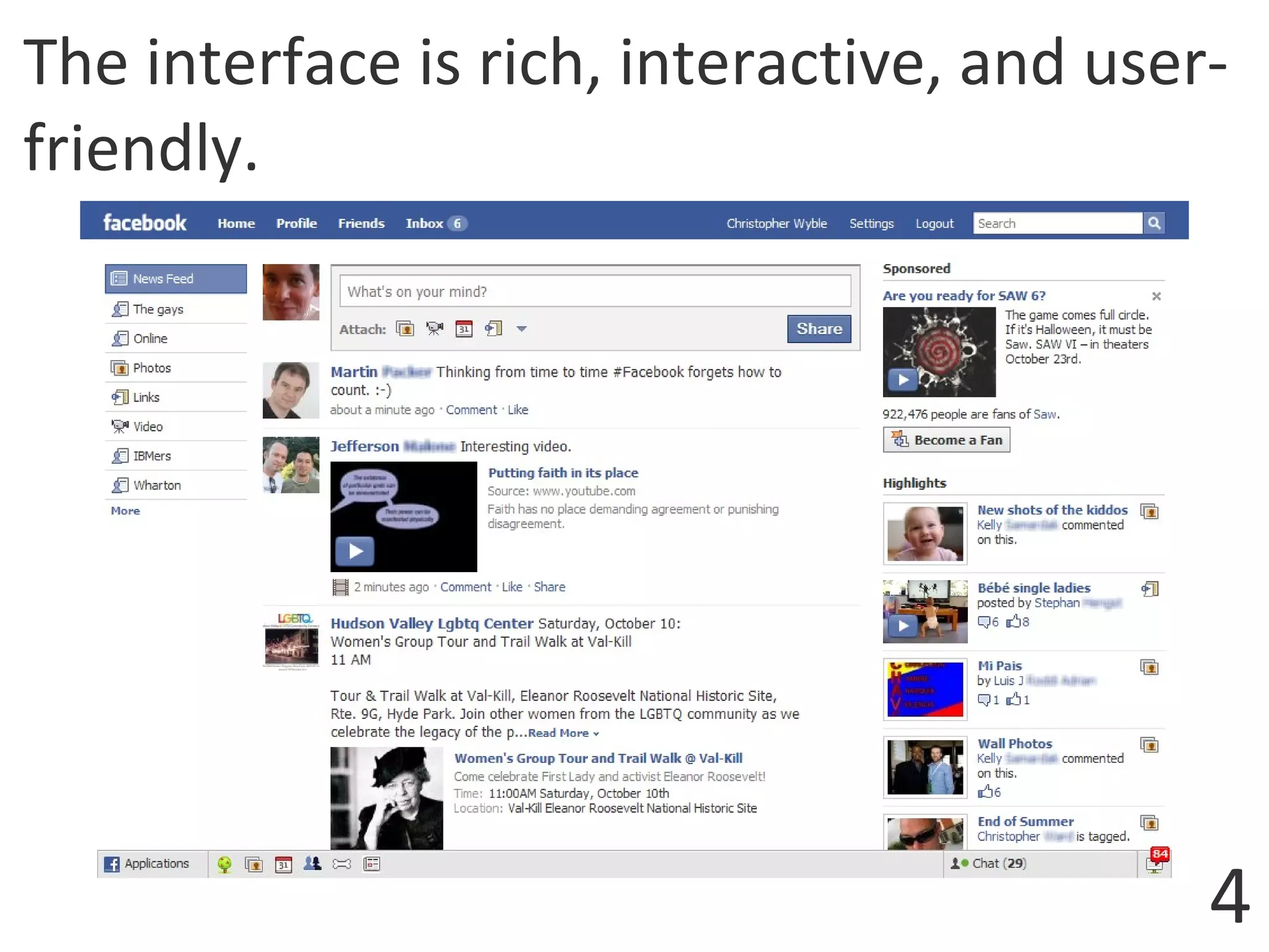 The interface is rich, interactive, and user-friendly. 4 