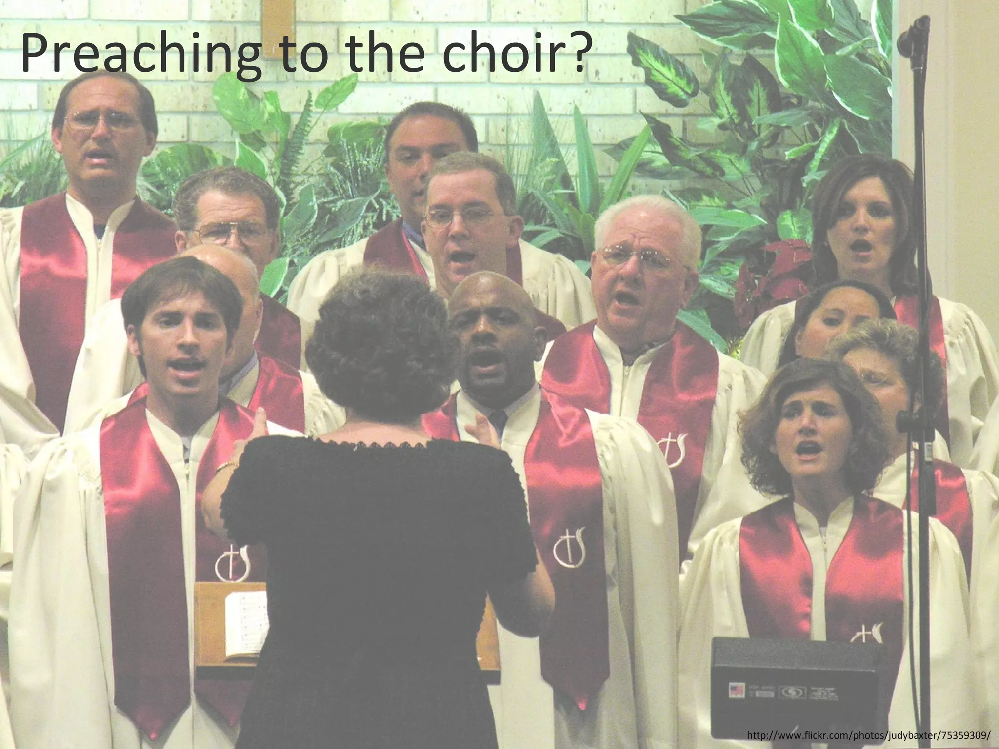 Preaching to the choir? http://www.flickr.com/photos/judybaxter/75359309/ 
