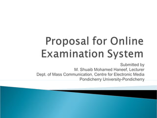 Submitted by
M. Shuaib Mohamed Haneef, Lecturer
Dept. of Mass Communication, Centre for Electronic Media
Pondicherry University-Pondicherry
 