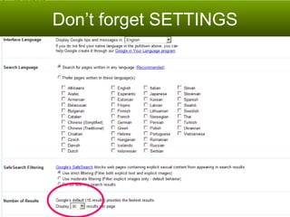Don’t forget SETTINGS 