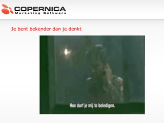 Je bent bekender dan je denkt 