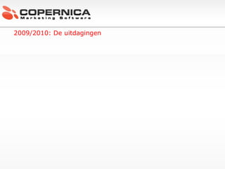 c 2009/2010: De uitdagingen  