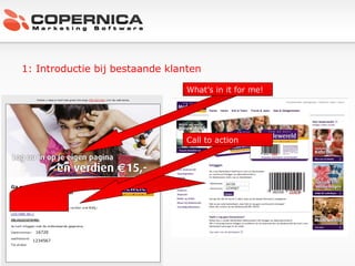1234567 16720 16720 1234567 1: Introductie bij bestaande klanten What’s in it for me! Call to action 