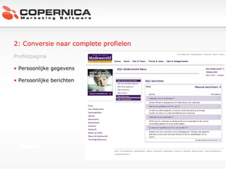 2: Conversie naar complete profielen Profielpagina Persoonlijke gegevens Persoonlijke berichten 