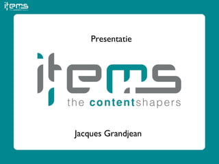 Presentatie Jacques Grandjean 