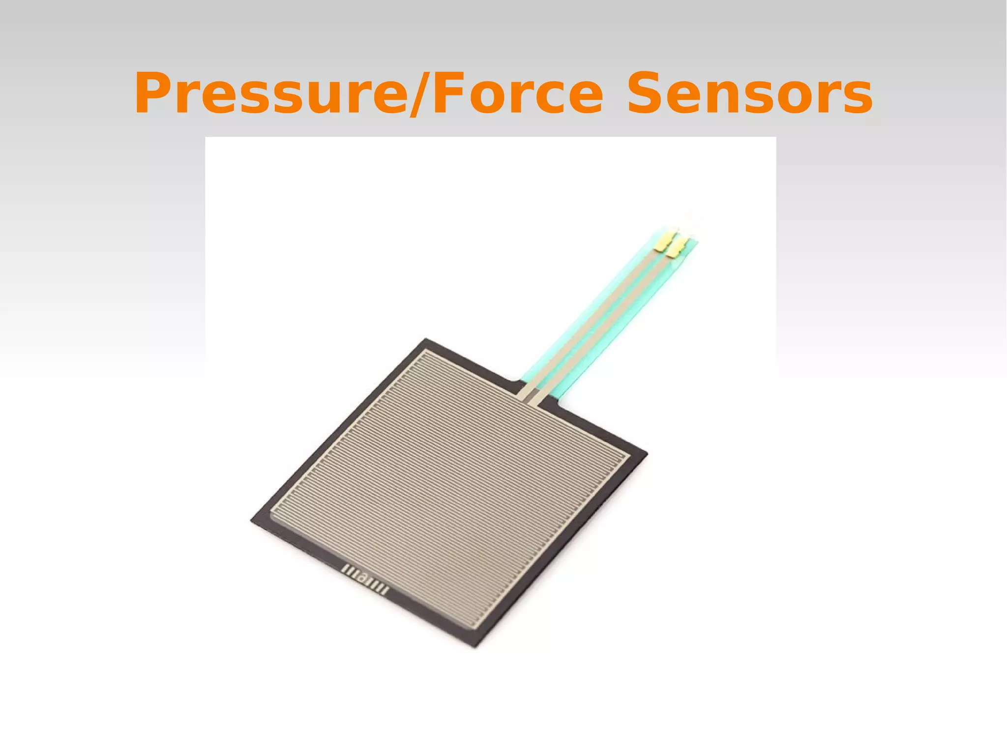    
Pressure/Force Sensors
 