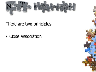 There are two principles: Close Association 