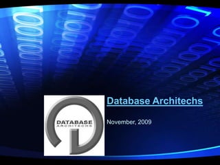 Database Architechs November, 2009 