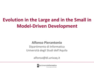 Evolution in the Large and in the Small in Model-Driven Development  