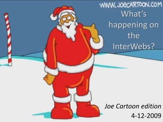 What’s happening on the InterWebs? Joe Cartoon edition 4-12-2009 