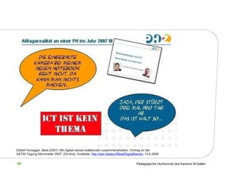 Döbeli Honegger, Beat (2007): Mit digital natives kollaborativ zusammenarbeiten. Vortrag an der SATW-Tagung Münchwiler 2007.  [On-line]. Available:  http://wiki.doebe.li/Beat/DigitalNaives,  15.6.2008.   