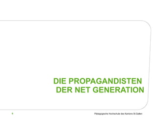 DIE PROPAGANDISTEN  DER NET GENERATION 