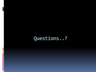 Questions..?<br />