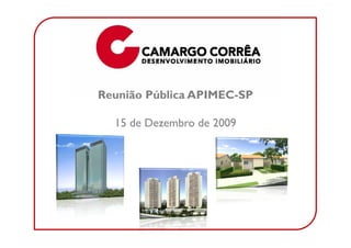 Reunião Pública APIMEC-SP

  15 de Dezembro de 2009
 