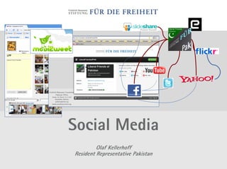 Social Media
         Olaf Kellerhoff
Resident Representative Pakistan
 