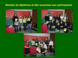 Remise de diplômes et des surprises aux participants   