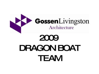 2009   DRAGON BOAT TEAM 