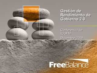 Gestión de Rendimiento de Gobierno 2.0 Conferencia de ICGFM Diciembre 2009 