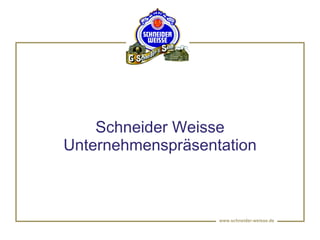 Schneider Weisse Unternehmenspräsentation 