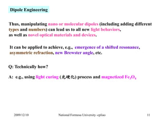 Dipole Engineering 
Thus, manipulating nano or molecular dipoles (including adding different 
types and numbers) can lead ...