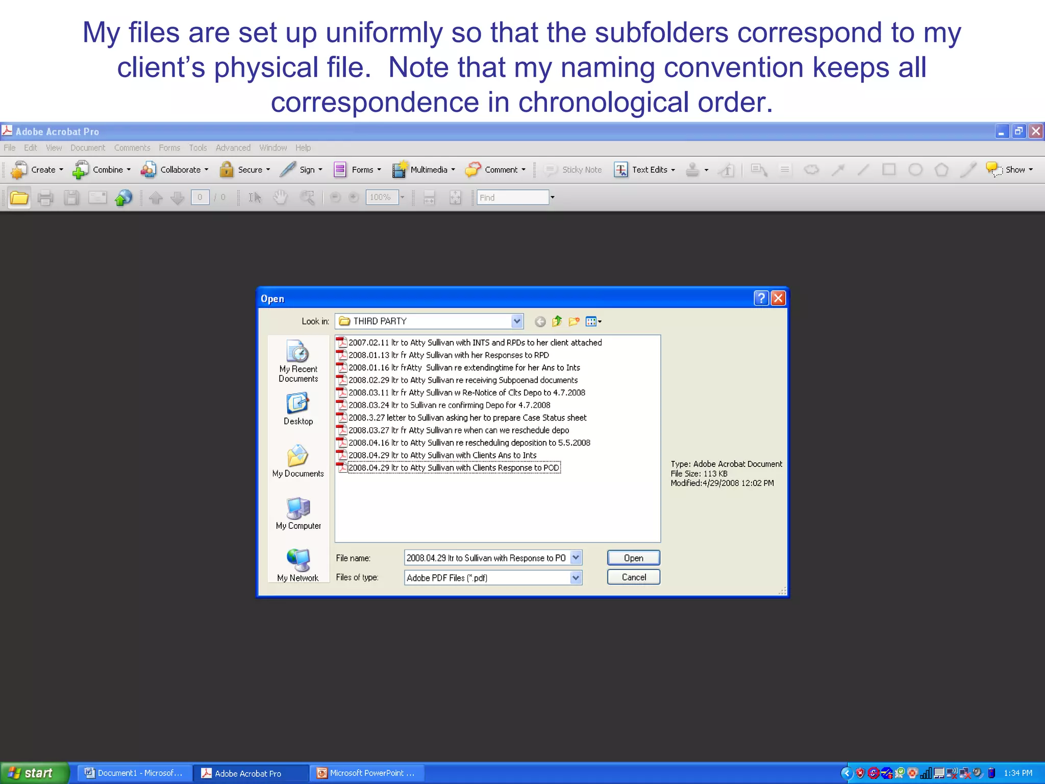 My files are set up uniformly so that the subfolders correspond to my
client’s physical file. Note that my naming convention keeps all
correspondence in chronological order.
 