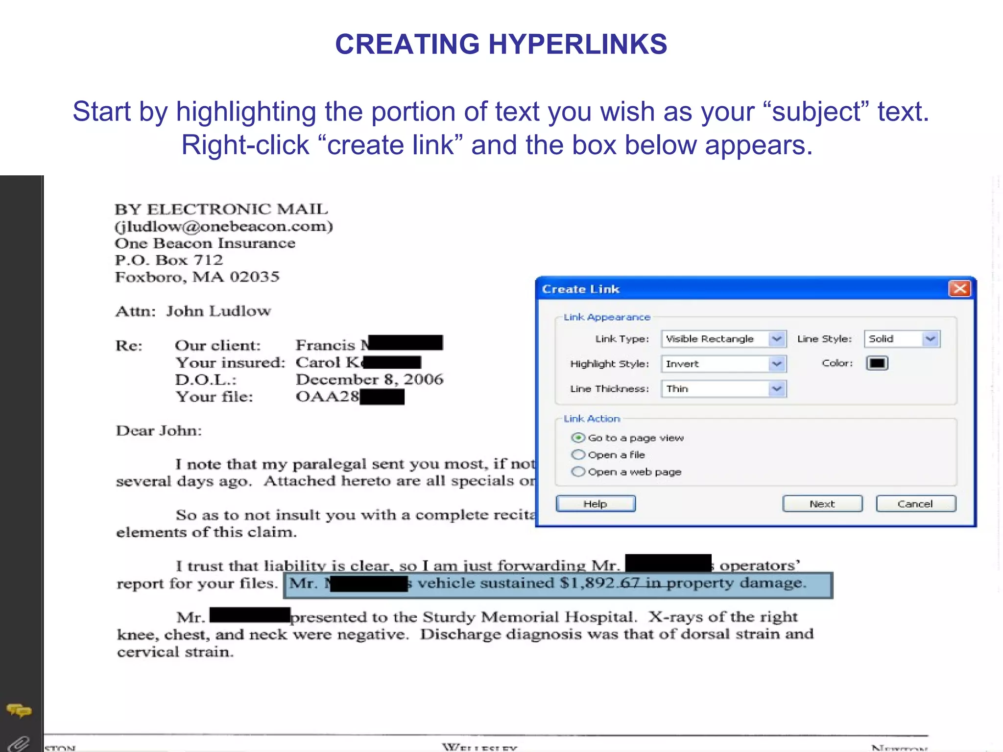 CREATING HYPERLINKS
Start by highlighting the portion of text you wish as your “subject” text.
Right-click “create link” and the box below appears.
 