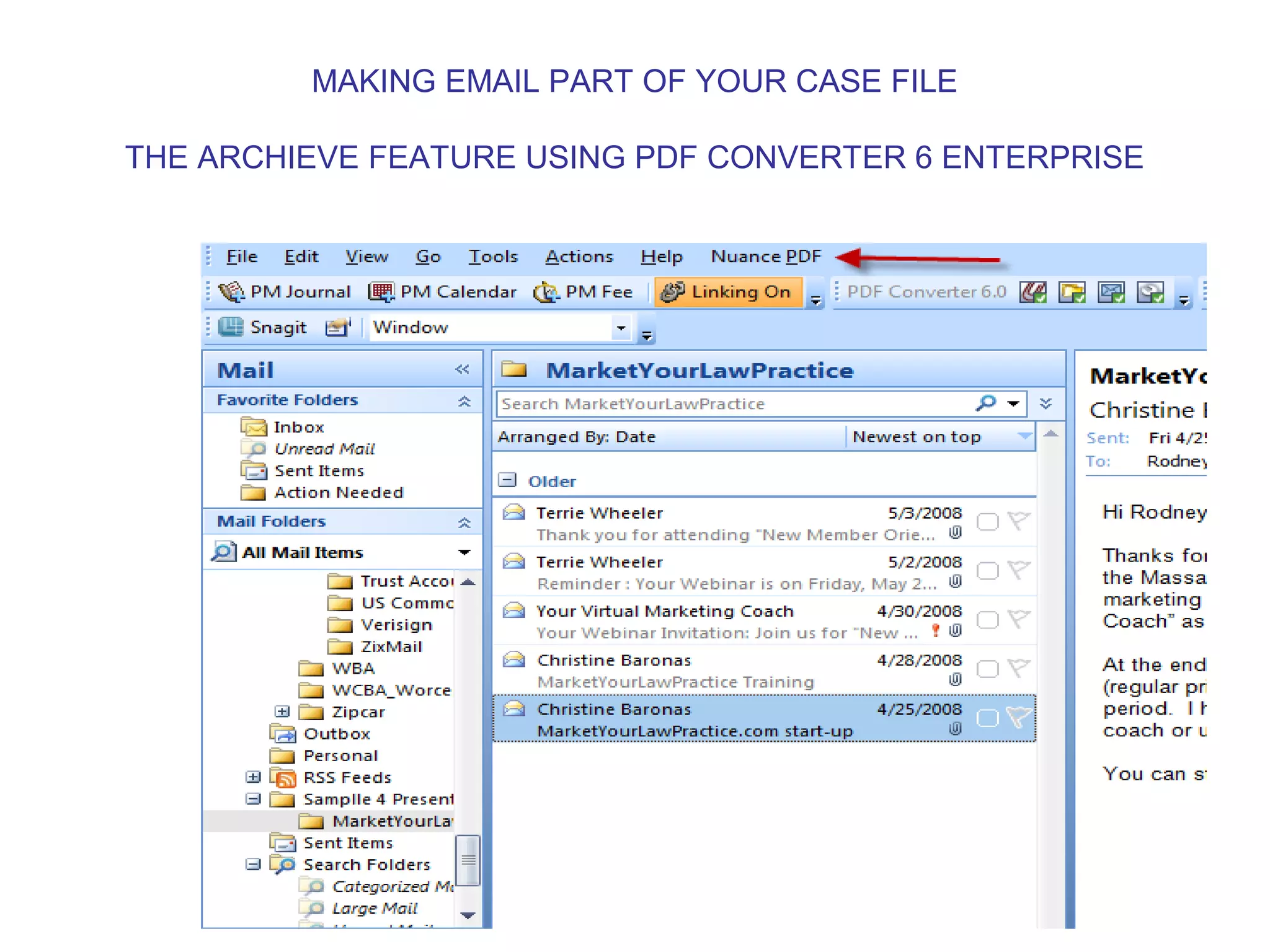 MAKING EMAIL PART OF YOUR CASE FILE
THE ARCHIEVE FEATURE USING PDF CONVERTER 6 ENTERPRISE
 
