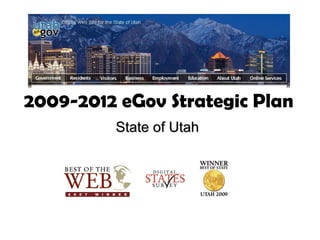 2009-2012 eGov Strategic Plan
         State of Utah
 