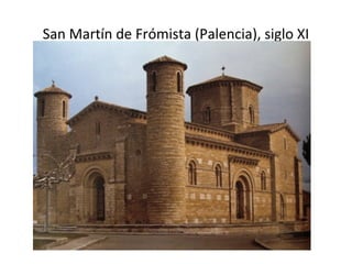 San Martín de Frómista (Palencia), siglo XI
 