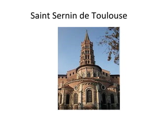 Saint Sernin de Toulouse
 